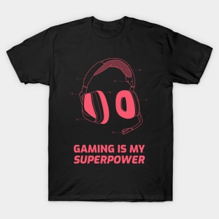 Gaming is my Superpower Gaming T-Shirt